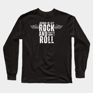 Jesus Is My Rock And That's How I Roll Long Sleeve T-Shirt